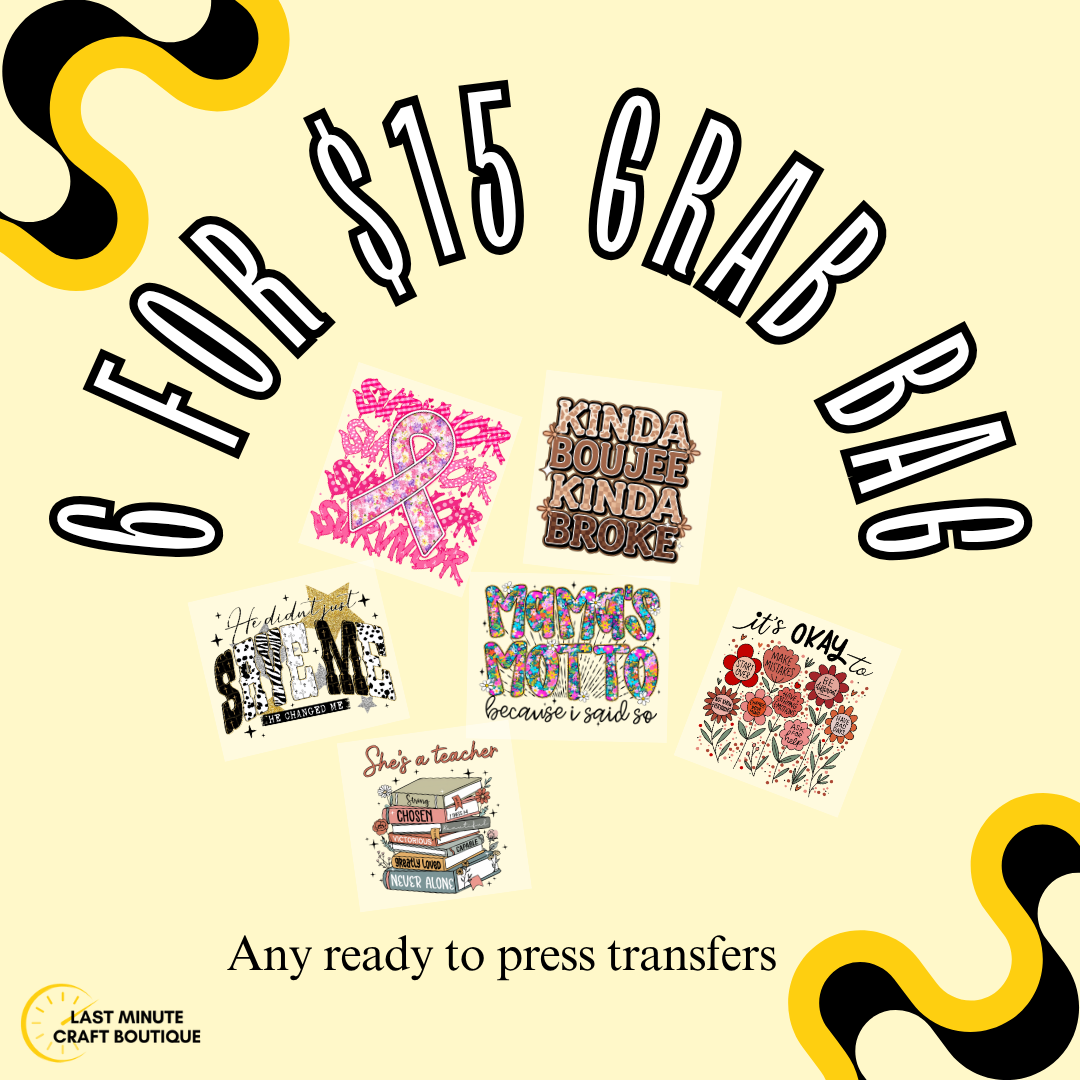 6 For $15 DTF Transfers Grab Bag