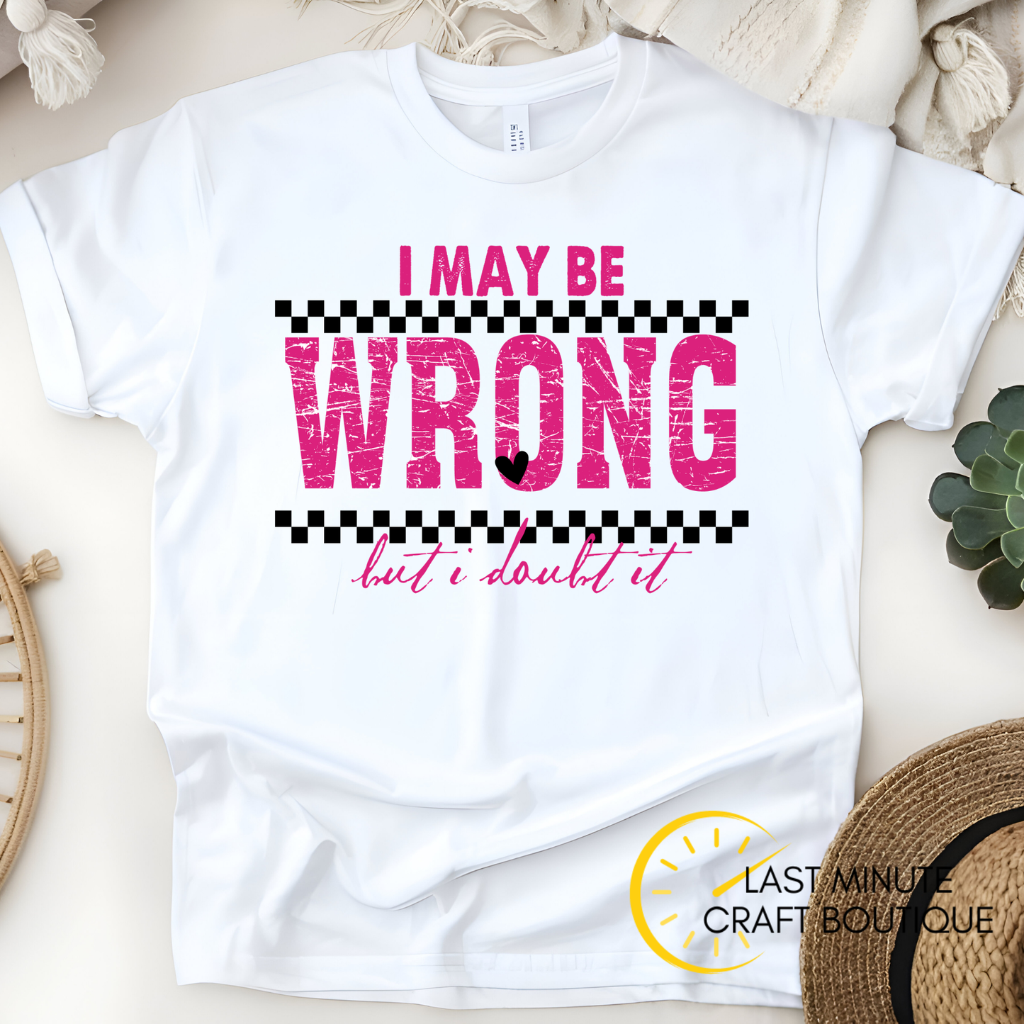 Tshirt- I May Be Wrong