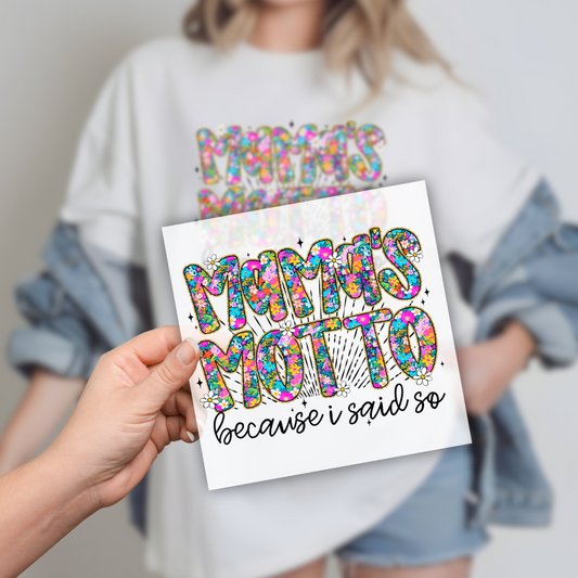 MaMa's Motto because I said so