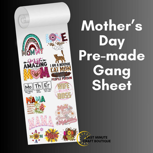 Mother's Day Pre-made Gang Sheet
