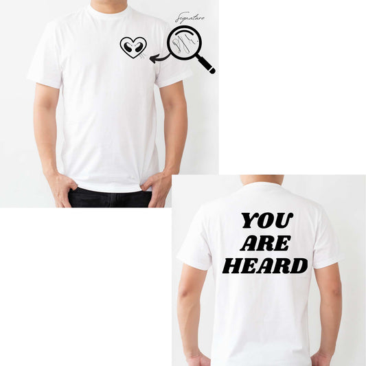 T-Shirt- YOU ARE HEARD